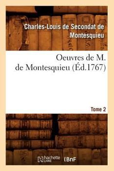 Paperback Oeuvres de M. de Montesquieu. [Tome 2] (Éd.1767) [French] Book