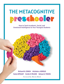 Paperback The Metacognitive Preschooler: How to Teach Academic, Social, and Emotional Intelligence to Your Youngest Students (a Singular, Practical Solution to Book