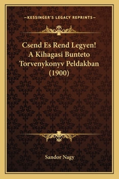 Csend Es Rend Legyen! A Kihagasi Bunteto Torvenykonyv Peldakban