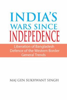 India's Wars Since Independence - Book  of the Indias Wars Since Independence