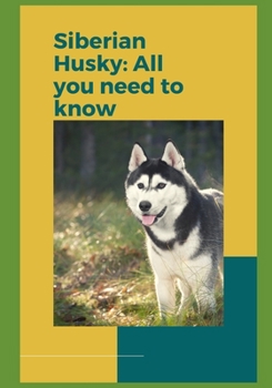 Siberian Husky: All you need to know!
