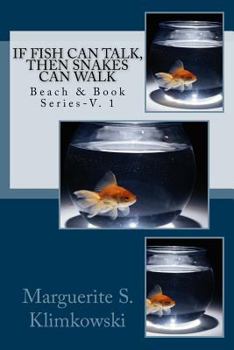 Paperback If Fish Can Talk, Then Snakes Can Walk Book