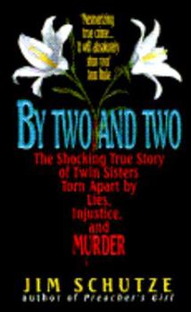 Mass Market Paperback By Two and Two: The Shocking True Story of Twins Torn Apart by Lies, Injustice, and Murder Book