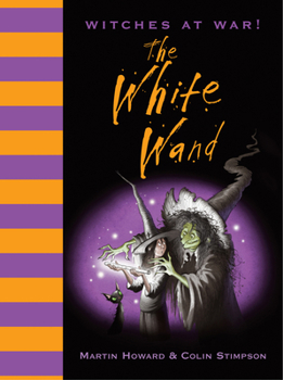 Witches at War! The White Wand - Book #2 of the Witches at War!