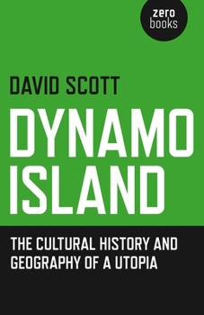 Paperback Dynamo Island: The Cultural History and Geography of a Utopia Book