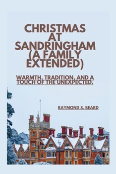 Paperback Christmas at Sandringham(A Family Extended): Warmth, tradition, and a touch of the unexpected Book
