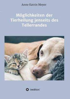 Paperback Möglichkeiten der Tierheilung jenseits des Tellerrandes [German] Book