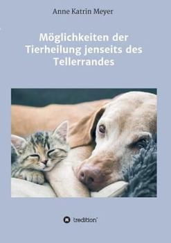 Möglichkeiten der Tierheilung jenseits des Tellerrandes