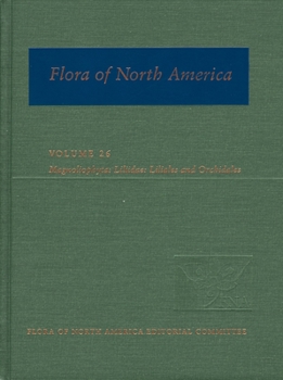 Hardcover Flora of North America: North of Mexico; Volume 26: Magnoliophyta: Liliidae: Liliales and Orchidales Book