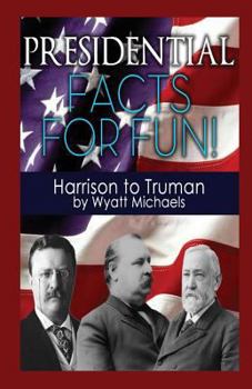 Paperback Presidential Facts for Fun! Harrison to Truman Book