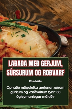 Paperback Laðaða Með Gerjum, Súrsurum Og Roðvarf [Icelandic] Book