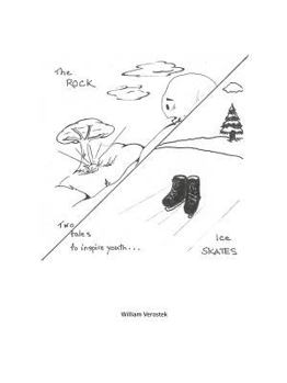 Paperback The Rock and Ice Skates: Two Tales to Inspire Youth Book