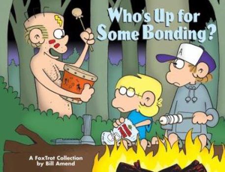 Paperback Who's Up for Some Bonding?: A Foxtrot Collection Book