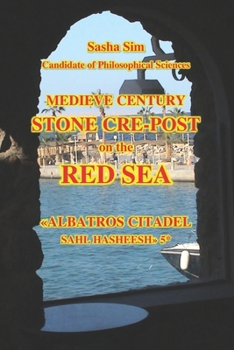 Medieval century stone fort-post on the red sea. «Albatros citadel Sahl Hasheesh» 5* (“The Red Sea – a corner of earthly paradise for body and soul.”)