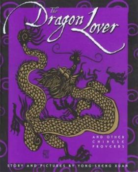 Hardcover The Dragon Lover and Other Chinese Proverbs (English and Chinese Edition) Book