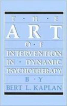 Hardcover The Art of Intervention in Dynamic Psychotherapy Book