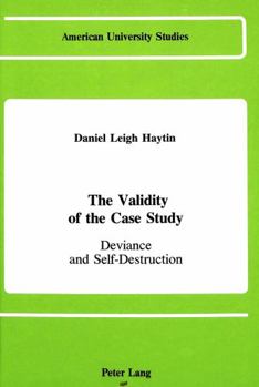 Hardcover The Validity of the Case Study: Deviance and Self-Destruction Book