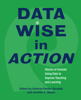 Paperback Data Wise in Action: Stories of Schools Using Data to Improve Teaching and Learning Book
