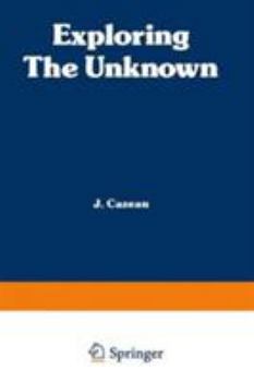 Hardcover Exploring the Unknown: Great Mysteries Reexamined Book