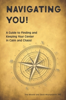 Paperback Navigating You!: A guide to finding and keeping your center in calm and chaos! Book