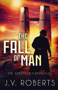 Paperback The Fall of Man: The Saboteur Chronicles Book