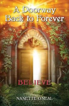 A Doorway Back to Forever: Believe: Welcome Skyborn warrior. Your Awakening is now.