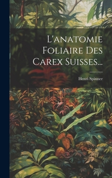 Hardcover L'anatomie Foliaire Des Carex Suisses... [French] Book