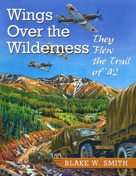 Paperback Wings over the Wilderness: They Flew the Trail of '42 Book