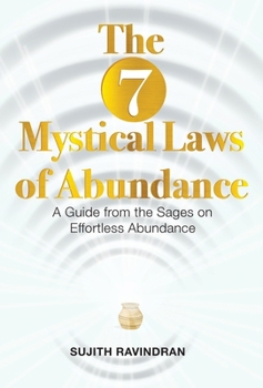 Hardcover The 7 Mystical Laws of Abundance: A Guide from the Sages on Effortless Abundance Book
