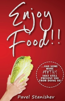 Paperback Enjoy Food!!: ...and some more myths that still prevent you from doing so Book