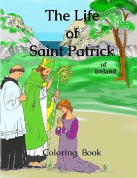 Paperback The Life Saint Patrick of Ireland: coloring book