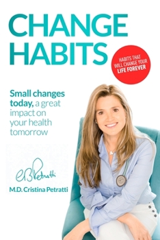 Paperback Change Habits: Small changes today, a great impact on your health tomorrow Book