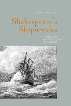 Paperback Shakespeare's Shipwrecks: The Sea and Nautical Hazards in the Plays Book