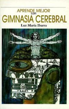 Gimnasia Cerebral/Learn More With Mental Exercise