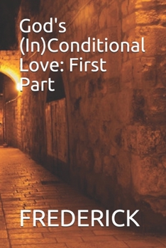 Paperback God's (In)Conditional Love: First Part Book