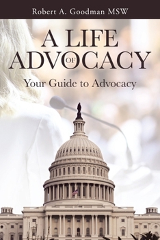 A Life of Advocacy: Your Guide to Advocacy