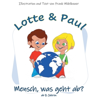 Paperback Lotte & Paul - Mensch, was geht ab? [German] Book