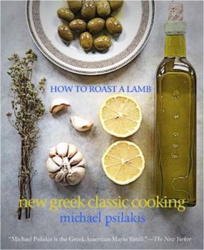 Hardcover How to Roast a Lamb: New Greek Classic Cooking Book