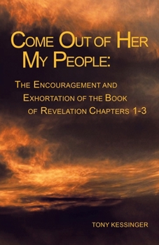 Paperback Come out of Her My People: : the Encouragement and Exhortation Book