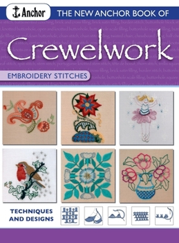 The New Anchor Book of Crewelwork Embroidery Stitches