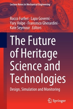 Paperback The Future of Heritage Science and Technologies: Design, Simulation and Monitoring Book