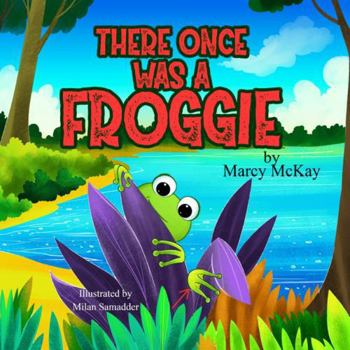 There Once Was A Froggie: A Rhyming Picture Book About Friendship and Woodland Animals for Kids Ages 3–7
