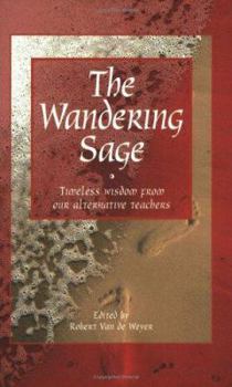 Paperback The Wandering Sage: Timeless Wisdom from Our Alternative Teachers Book