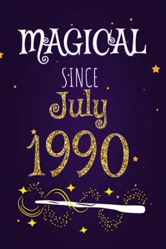 Magical Since July 1990: 120 blank pages of high quality white paper, 6" x 9" cute premium matte cover