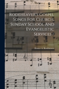 Paperback Rodeheaver's Gospel Songs For Church, Sunday School And Evangelistic Services / Book