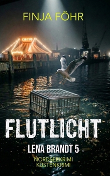 Flutlicht: Lena Brandt ermittelt (German Edition)