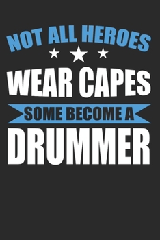 Paperback Not All Heroes Wear Capes Some Become A Drummer: Funny White Elephant Gag Gifts For Coworkers Going Away, Birthday, Retirees, Friends & Family Secret Book