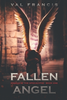Paperback Fallen Angel: Angels of the Apocalypse . Book One Book