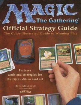 Paperback Magic: The Gathering -- Official Strategy Guide: The Color-Illustrated Guide to Winning Play Book