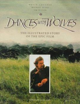 Paperback Dances with Wolves: The Illustrated Story of the Epic Film Book